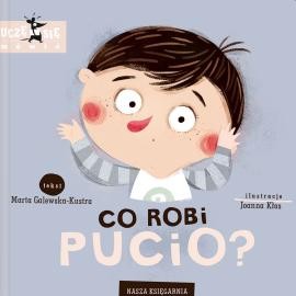 Co robi Pucio? - Seria PUCIO - Nasza Księgarnia