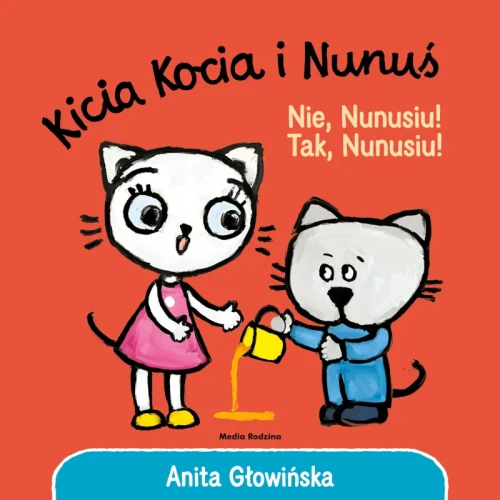 Kicia Kocia i Nunuś. Nie, Nunusiu! Tak, Nunusiu! w.2024
