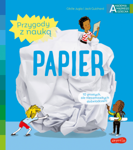 Akademia mądrego dziecka.Przygody z nauką - Papier