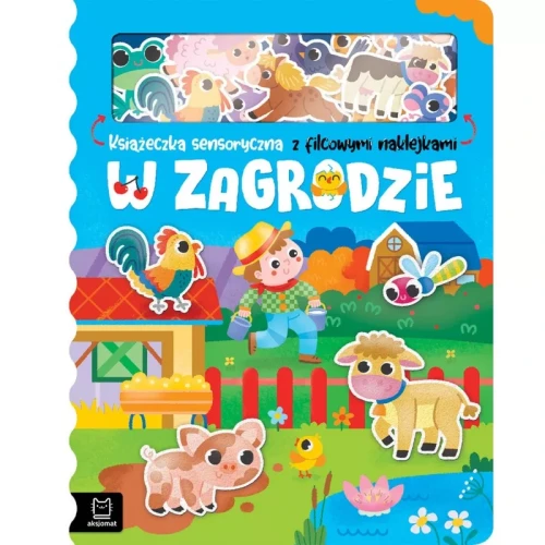 Aksjomat W zagrodzie. Książeczka sensoryczna z filcowymi naklejkami