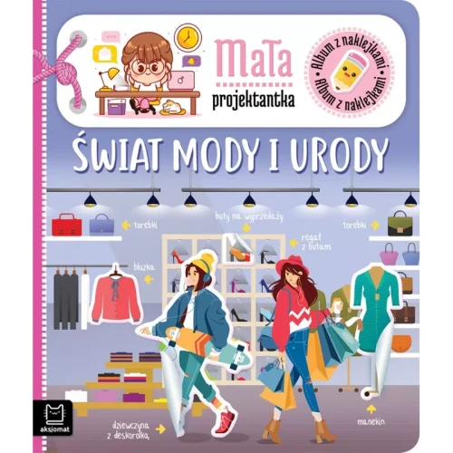 Aksjomat Album z naklejkami Mała projektantka Świat mody i urody