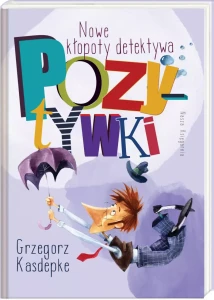 Nasza Księgarnia  Nowe kłopoty detektywa Pozytywki