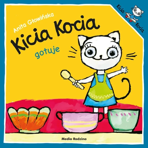 Kicia Kocia gotuje KSIĄŻKA DLA DZIECI wyd 2024